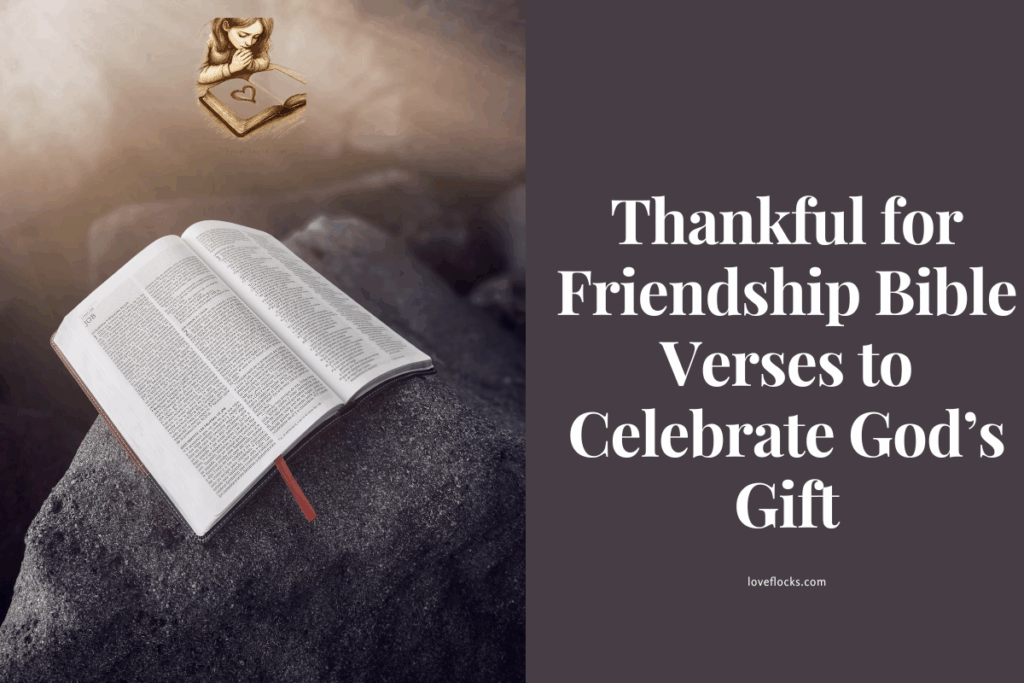 Thankful for Friendship Bible Verses to Celebrate God’s Gift