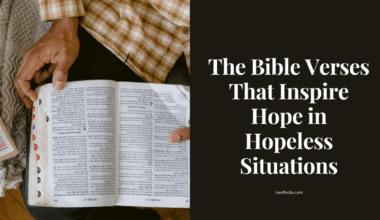 The Bible Verses That Inspire Hope in Hopeless Situations