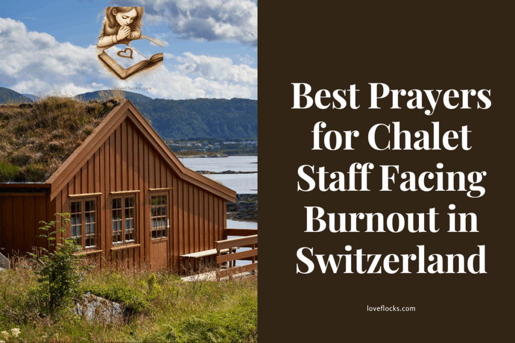 Best Prayers for Chalet Staff Facing Burnout in Switzerland