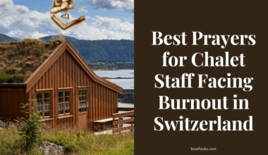Best Prayers for Chalet Staff Facing Burnout in Switzerland