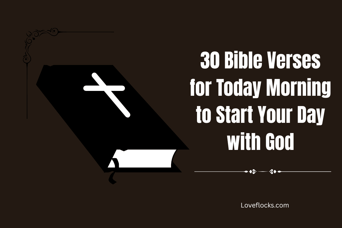 30 Bible Verses For Today Morning To Start Your Day With God