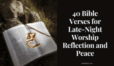 40 Bible Verses for Late-Night Worship Reflection and Peace