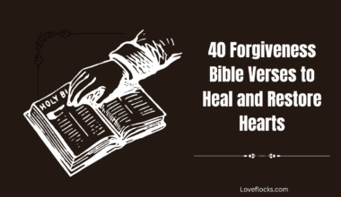 40 Forgiveness Bible Verses to Heal and Restore Hearts