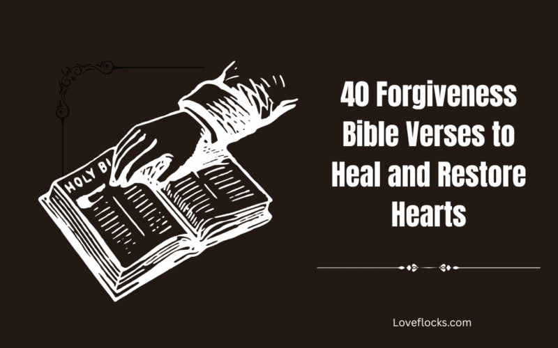 40 Forgiveness Bible Verses to Heal and Restore Hearts