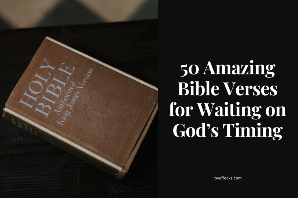 50 Amazing Bible Verses for Waiting on God’s Timing