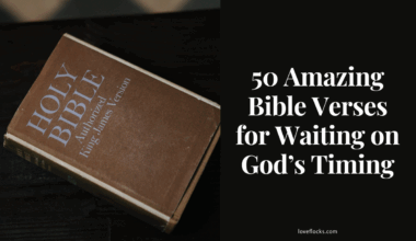 50 Amazing Bible Verses for Waiting on God’s Timing