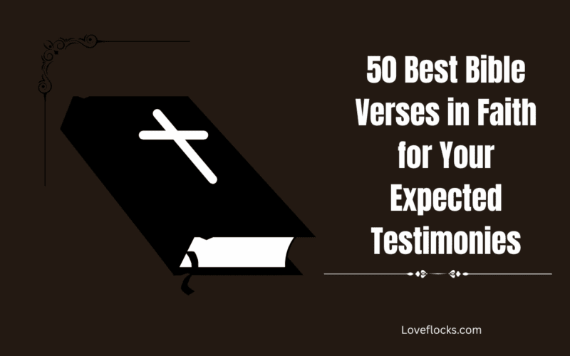 50 Best Bible Verses in Faith for Your Expected Testimonies