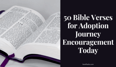 50 Bible Verses for Adoption Journey Encouragement Today