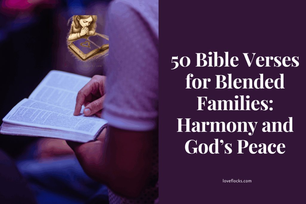 50 Bible Verses for Blended Families Harmony and God’s Peace