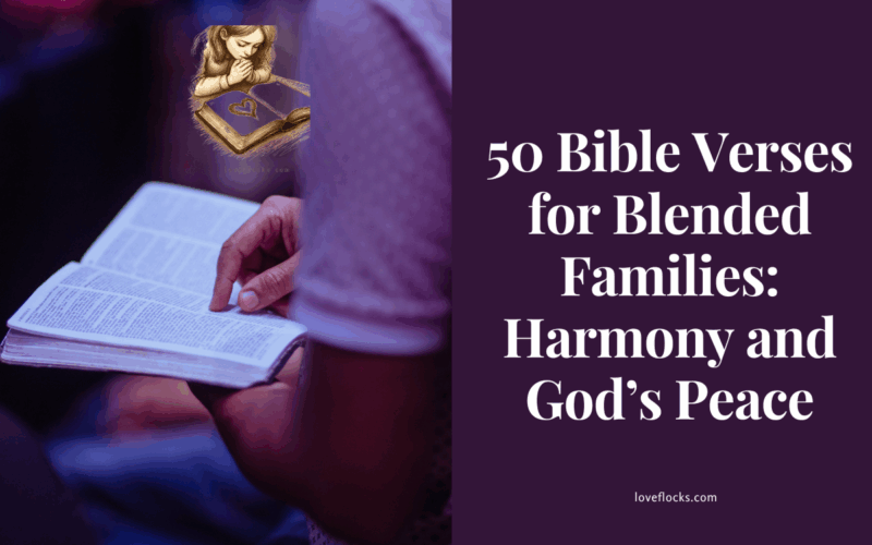 50 Bible Verses for Blended Families Harmony and God’s Peace