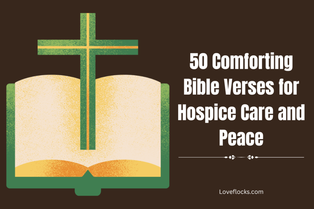 50 Comforting Bible Verses for Hospice Care and Peace
