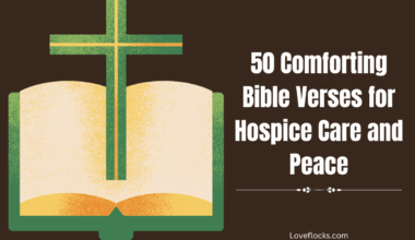 50 Comforting Bible Verses for Hospice Care and Peace