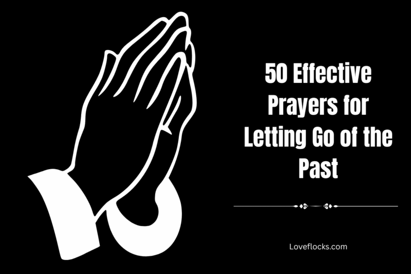 50 Effective Prayers For Letting Go Of The Past