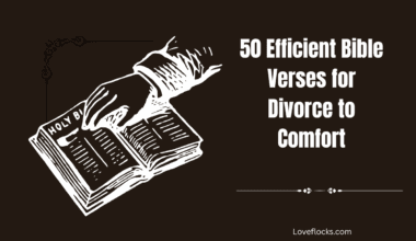 50 Efficient Bible Verses for Divorce to Comfort
