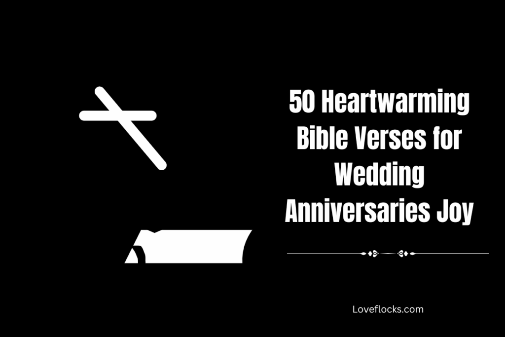 50 Heartwarming Bible Verses for Wedding Anniversaries Joy