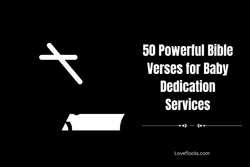 50 Powerful Bible Verses for Baby Dedication Services