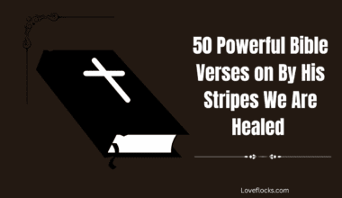 50 Powerful Bible Verses on By His Stripes We Are Healed