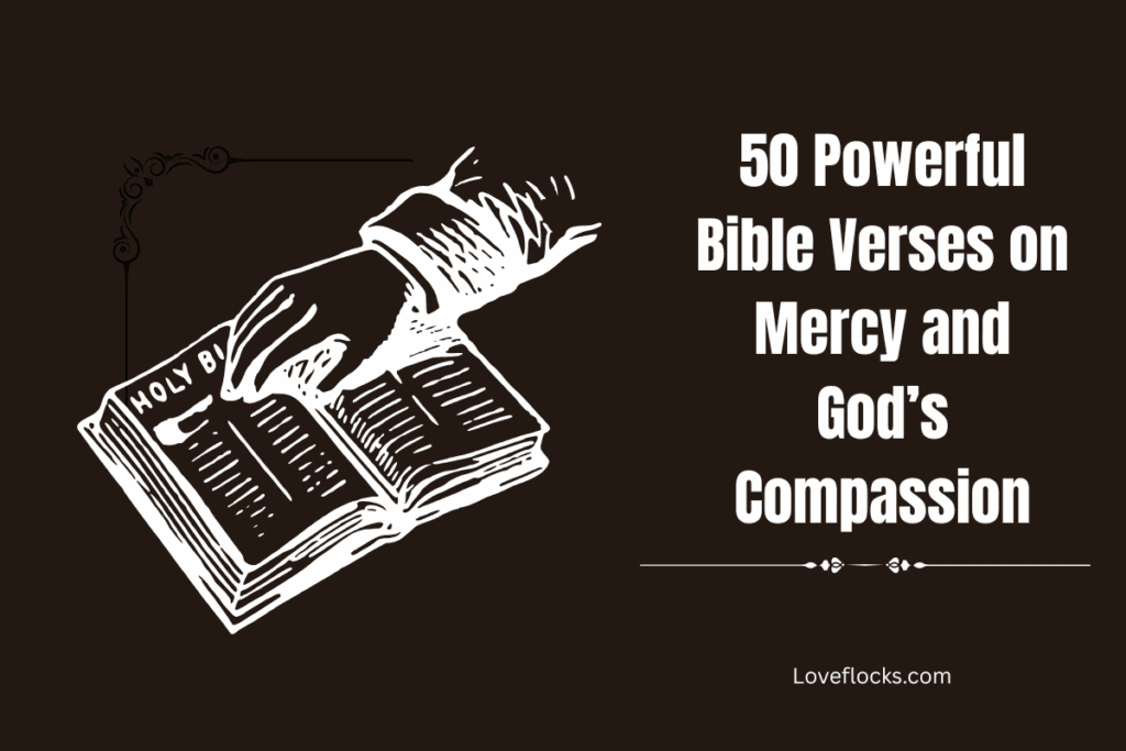 50 Powerful Bible Verses on Mercy and God’s Compassion