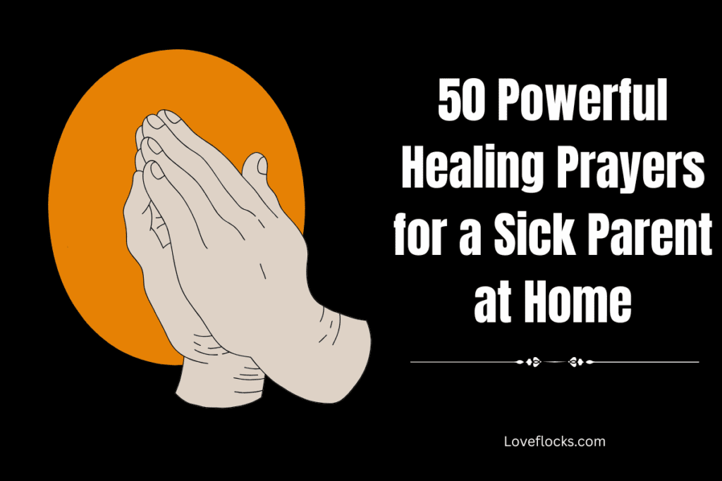 50 Powerful Healing Prayers for a Sick Parent at Home