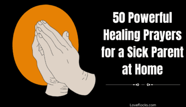 50 Powerful Healing Prayers for a Sick Parent at Home
