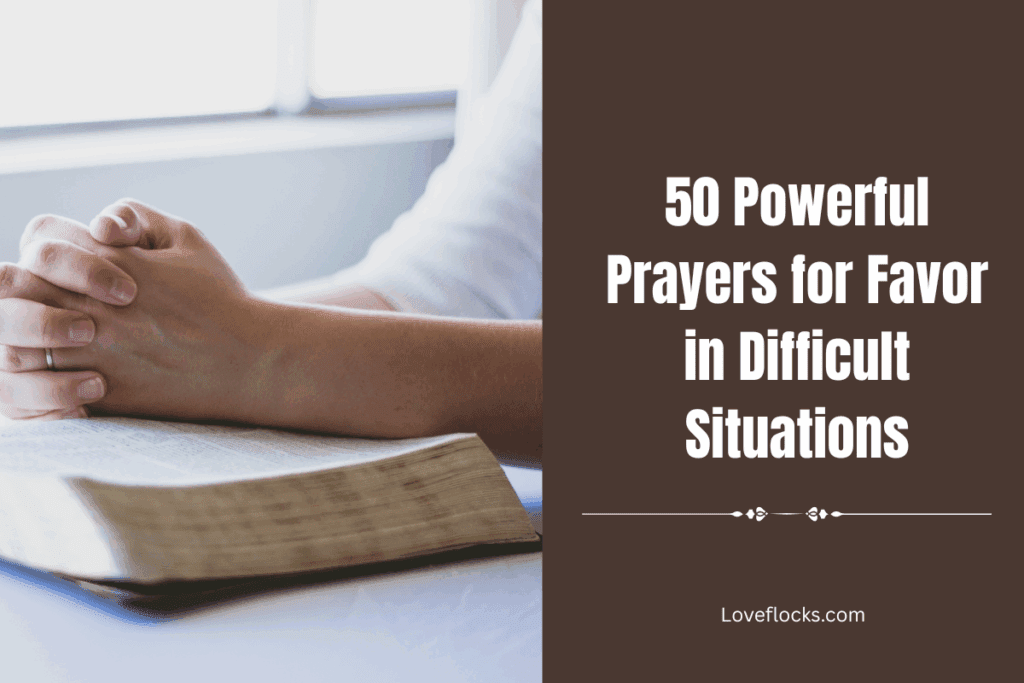 50 Powerful Prayers for Favor in Difficult Situations