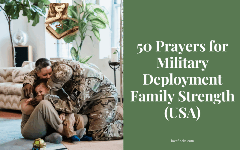 50 Prayers for Military Deployment Family Strength (USA)