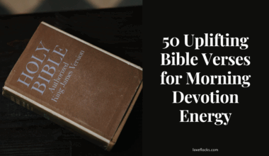 50 Uplifting Bible Verses for Morning Devotion Energy