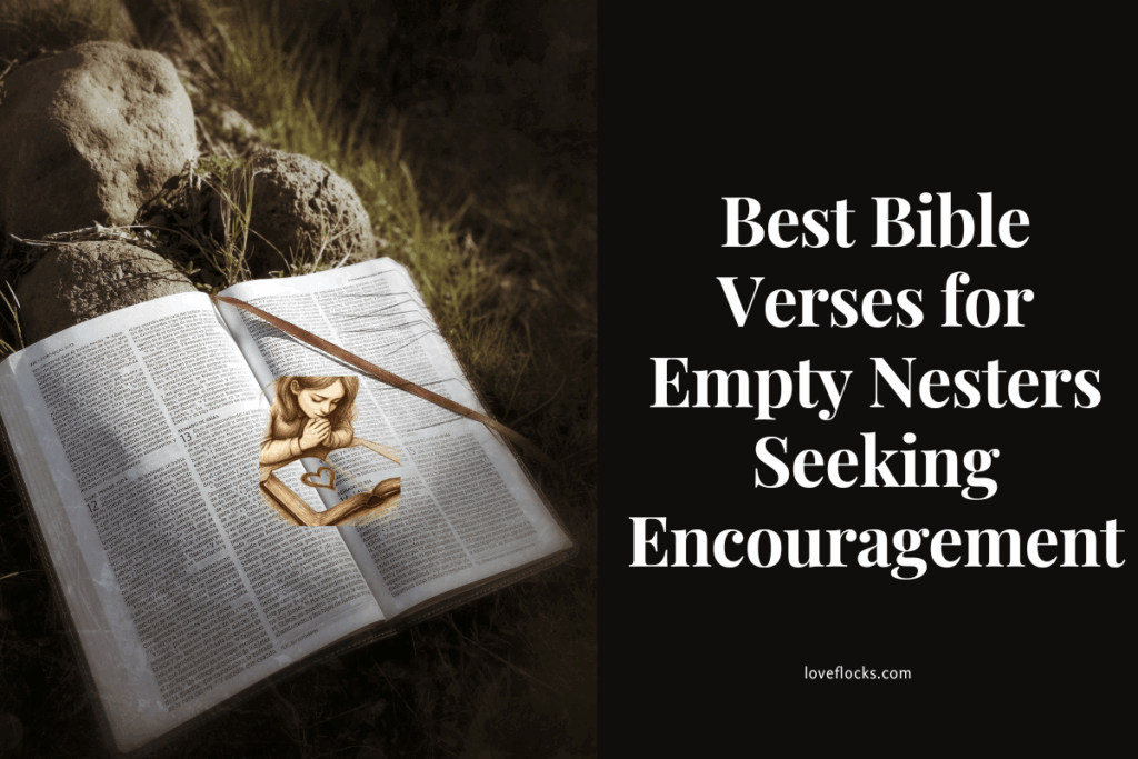 Best Bible Verses for Empty Nesters Seeking Encouragement