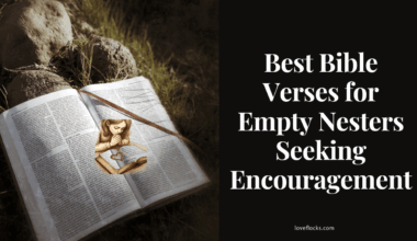 Best Bible Verses for Empty Nesters Seeking Encouragement