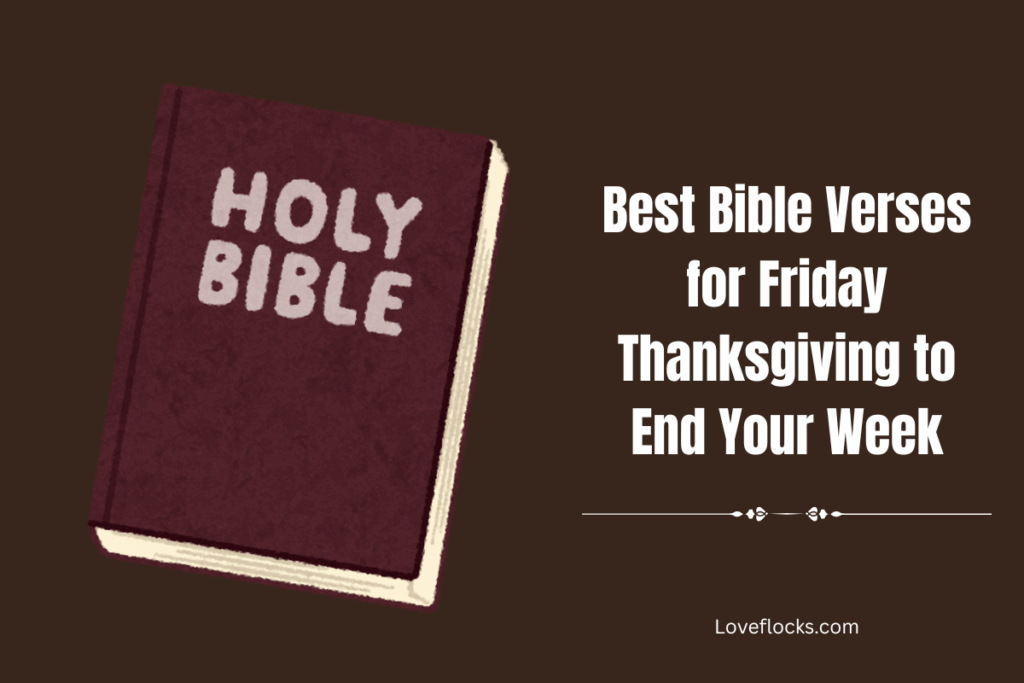 Best Bible Verses for Friday Thanksgiving to End Your Week
