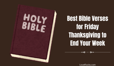 Best Bible Verses for Friday Thanksgiving to End Your Week
