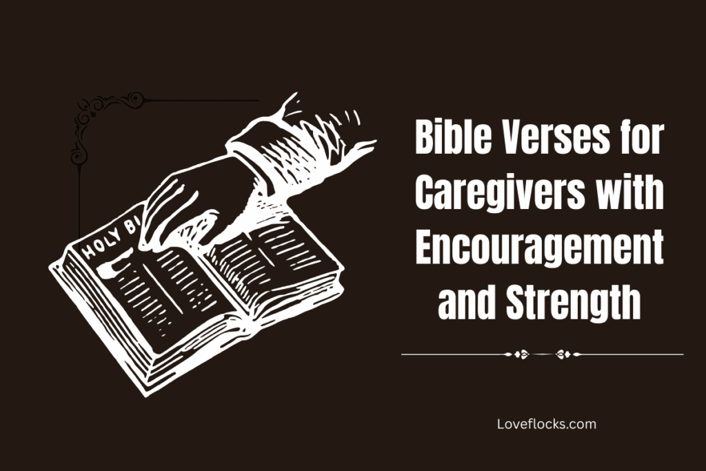 Bible Verses for Caregivers with Encouragement and Strength