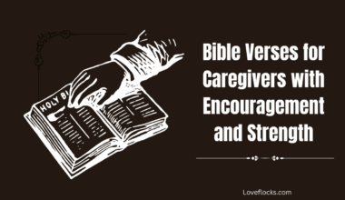 Bible Verses for Caregivers with Encouragement and Strength