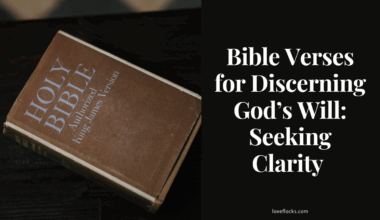 Bible Verses for Discerning God’s Will: Seeking Clarity