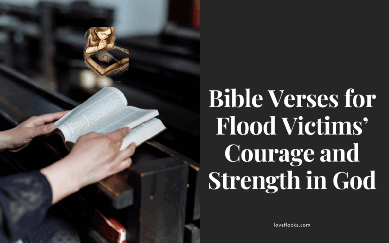 Bible Verses for Flood Victims’ Courage and Strength in God