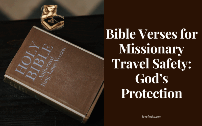 Bible Verses for Missionary Travel Safety: God’s Protection