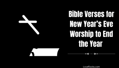 Bible Verses for New Year’s Eve Worship to End the Year