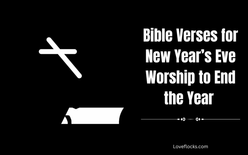 Bible Verses for New Year’s Eve Worship to End the Year