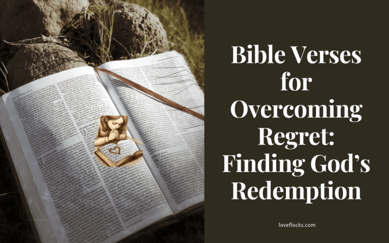 Bible Verses for Overcoming Regret: Finding God’s Redemption