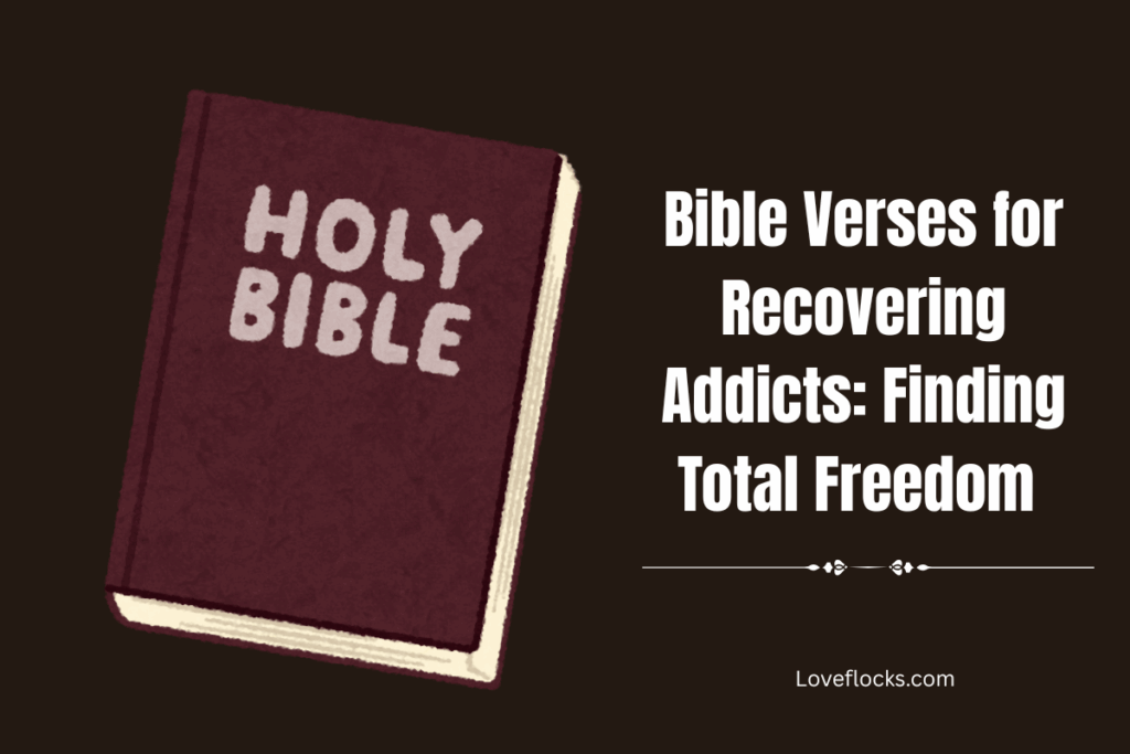 Bible Verses for Recovering Addicts: Finding Total Freedom 