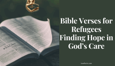 Bible Verses for Refugees Finding Hope in God’s Care