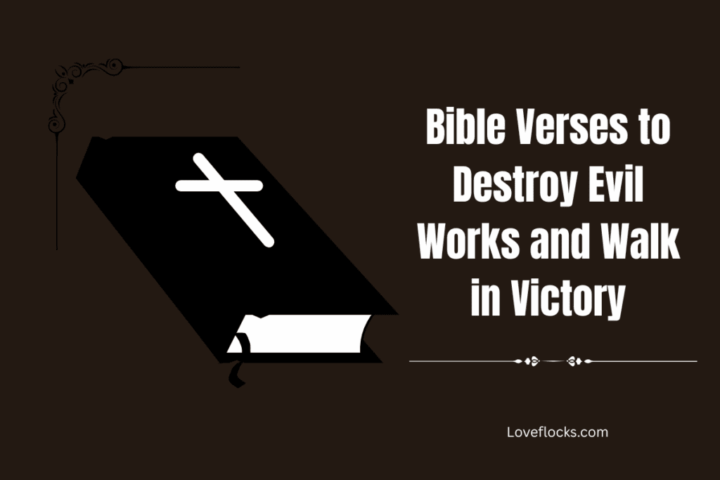 Bible Verses to Destroy Evil Works and Walk in Victory