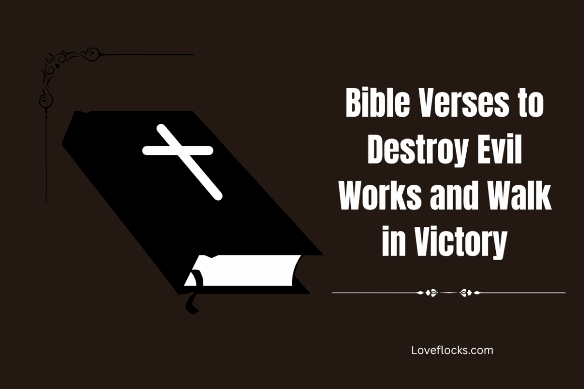 Bible Verses To Destroy Evil Works And Walk In Victory