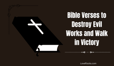 Bible Verses to Destroy Evil Works and Walk in Victory