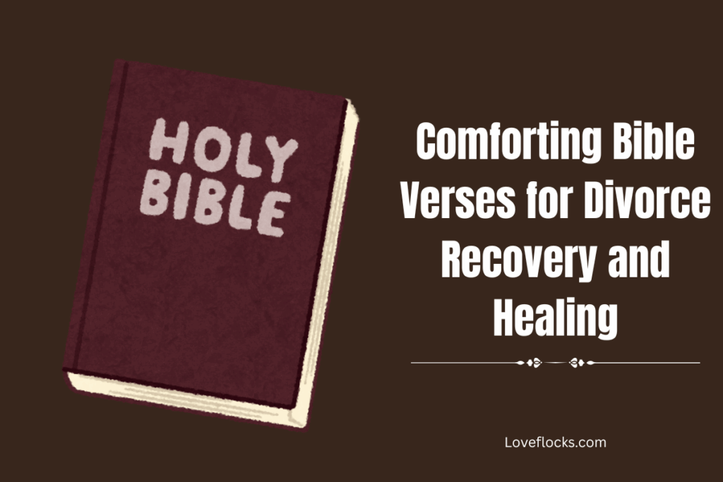 Comforting Bible Verses for Divorce Recovery and Healing