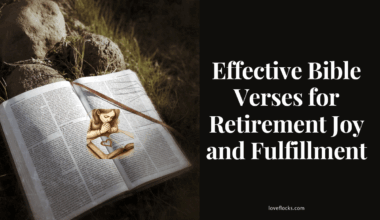 Effective Bible Verses for Retirement Joy and Fulfillment