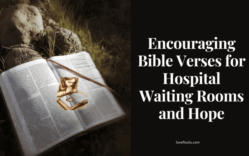 Encouraging Bible Verses for Hospital Waiting Rooms and Hope