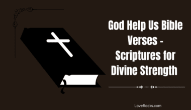 God Help Us Bible Verses – Scriptures for Divine Strength