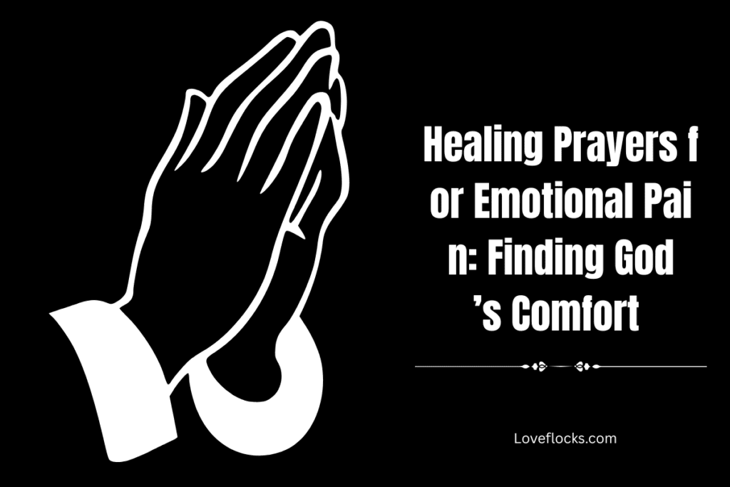Healing Prayers for Emotional Pain: Finding God’s Comfort