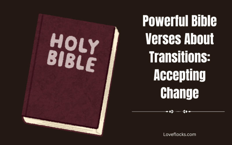 Powerful Bible Verses About Transitions: Accepting Change